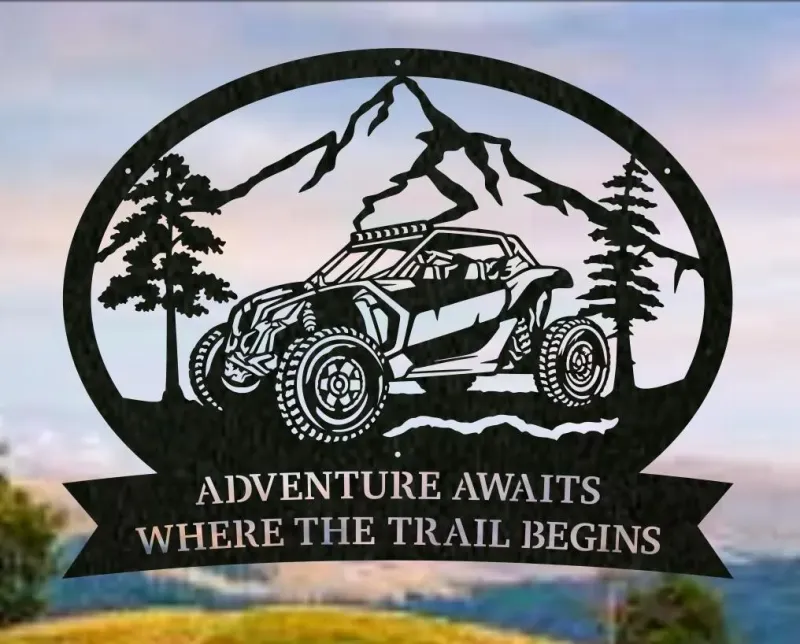 Adventure Awaits Where the Trail Begins - Metal Wall Art for SXS, UTV, Off-roading, Rustic Cabin, or Garage Decor.