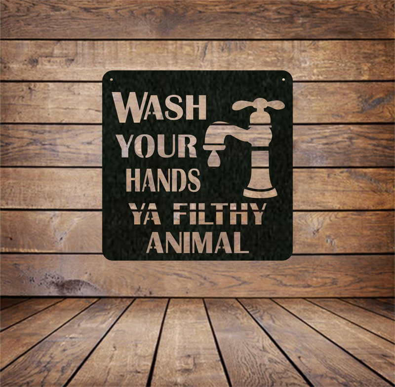 Wash Your Hands Ya Filthy Animal Metal Sign – Funny Bathroom Decor