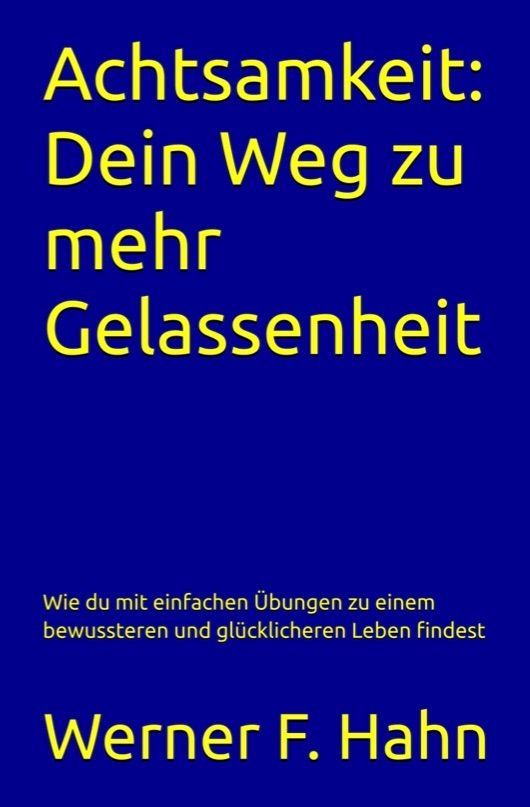 ebook: Achtsamkeit: Dein Weg zu mehr Gelassenheit