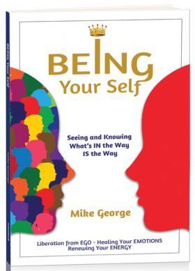 BEING Your Self - Mike George