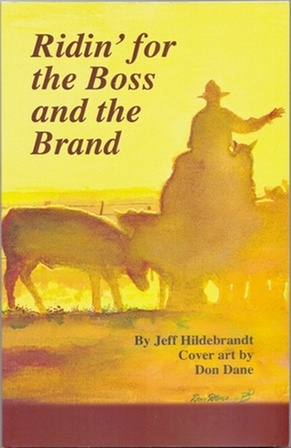 Ridin’ for the Boss and the Brand by Jeff Hildebrandt