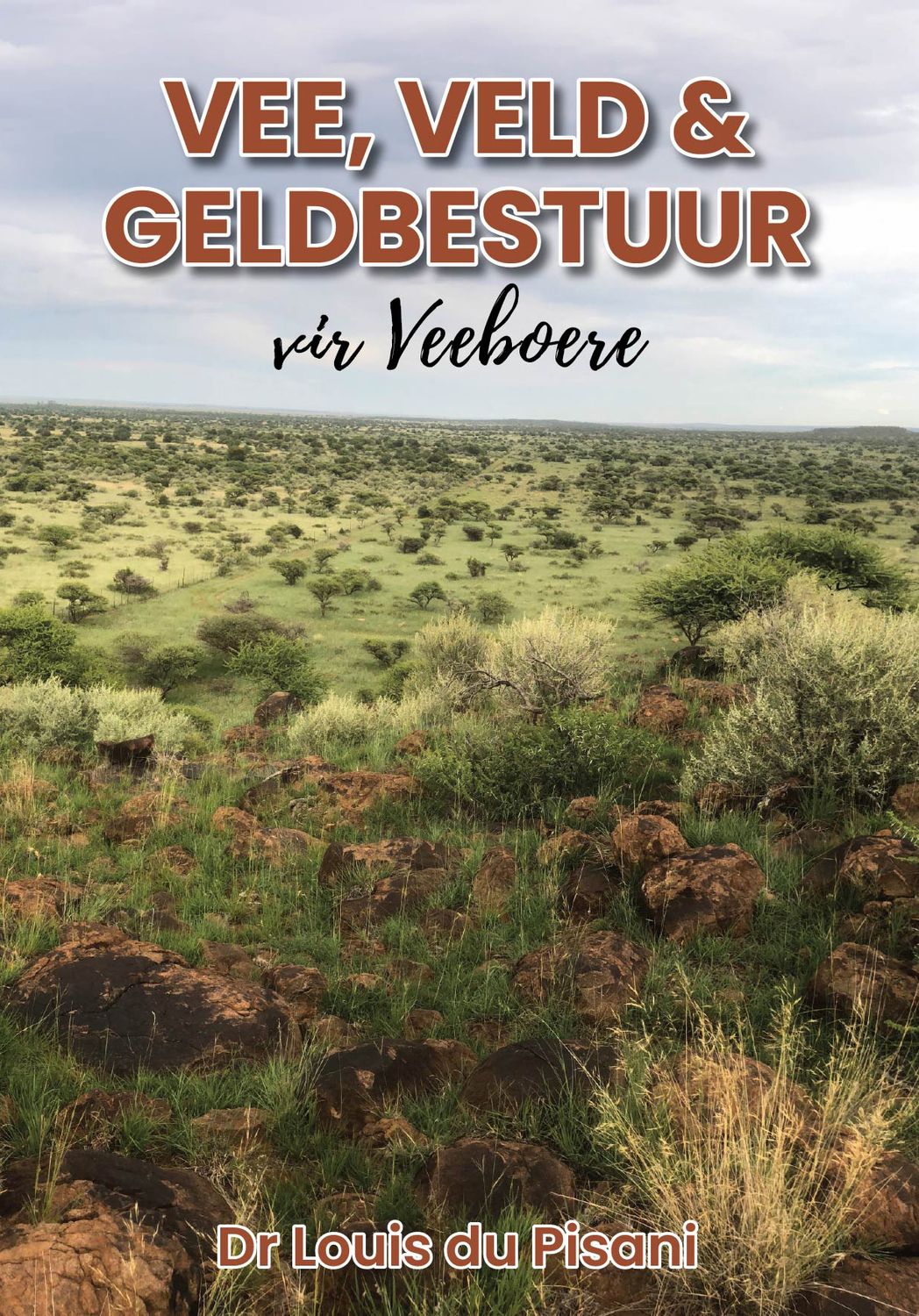 Vee, Veld &amp; Geldbestuur vir Veeboere - Dr Louis du Pisani