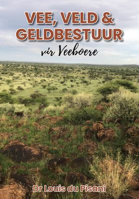 Vee, Veld &amp; Geldbestuur vir Veeboere - Dr Louis du Pisani