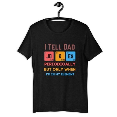 I Tell Dad Jokes Shirt, Fathers Day Shirt, I Tell Dad Jokes Periodically, Dad Jokes Shirt, Daddy Shirt, Top Dad, Best Dad