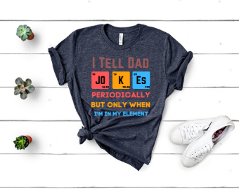 I Tell Dad Jokes Shirt, Fathers Day Shirt, I Tell Dad Jokes Periodically, Dad Jokes Shirt, Daddy Shirt, Top Dad, Best Dad