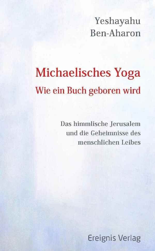 Michaelisches Yoga
Wie ein Buch geboren wird