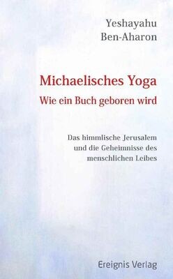 Michaelisches Yoga
Wie ein Buch geboren wird