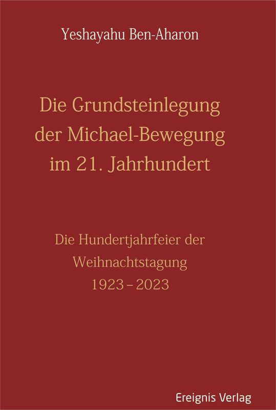 Die Grundsteinlegung der Michael-Bewegung im 21. Jahrhundert Die Grundsteinlegung der Michael-Bewegung im 21. Jahrhundert