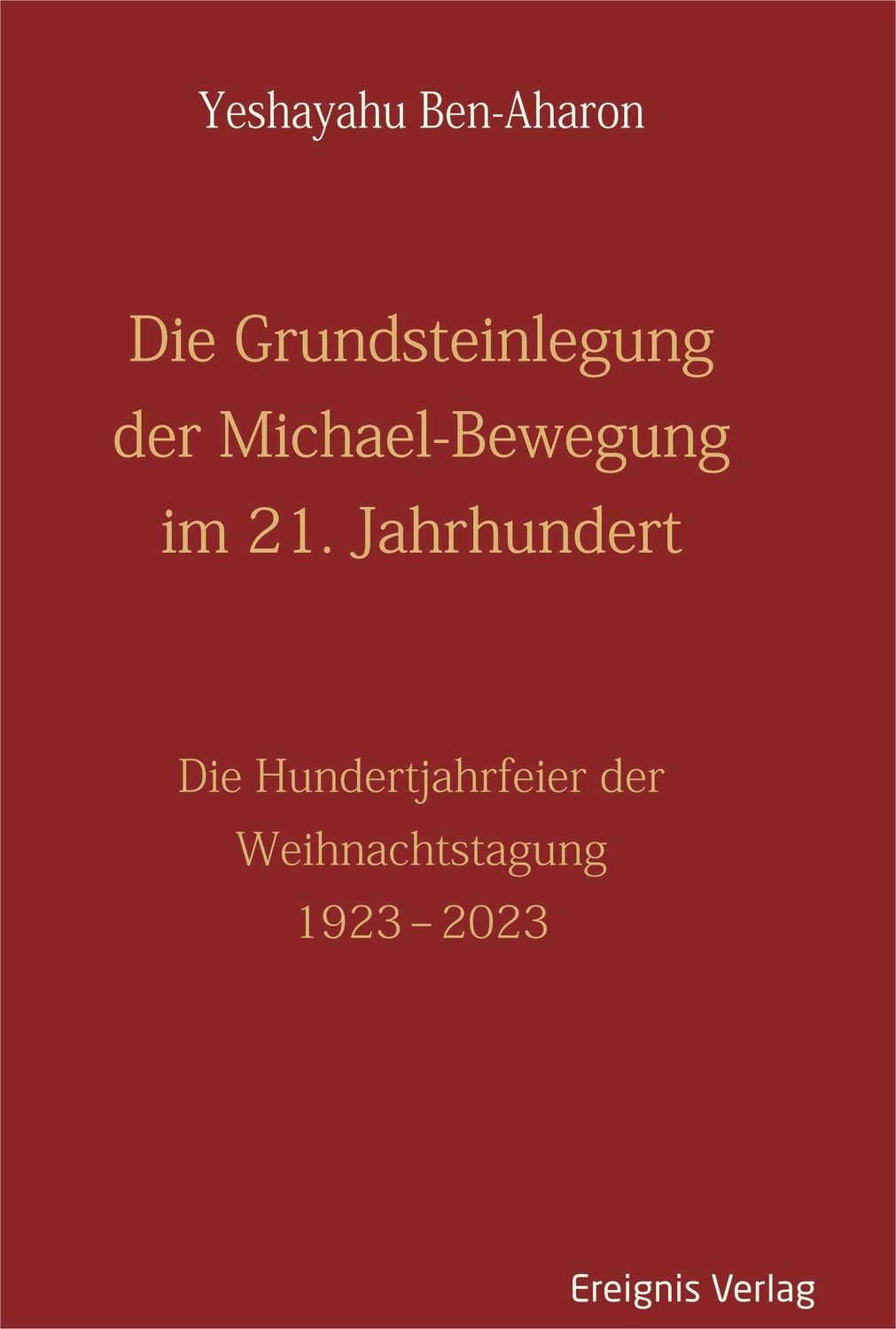 Die Grundsteinlegung der Michael-Bewegung im 21. Jahrhundert (Hardcover)