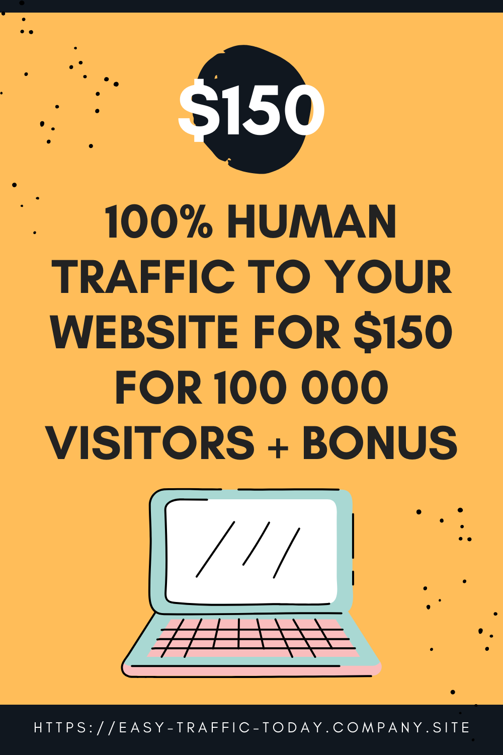 100 000 Visitors Traffic For $150 + Bonus