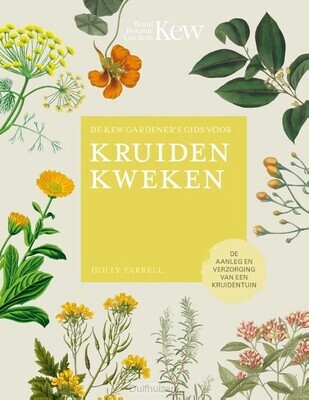 De Kew Gardener&#39;s gids voor kruiden kweken