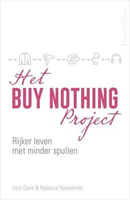 Het Buy Nothing Project -
Rijker leven met minder spullen