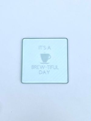 It's a BREW-tiful Day Glass Coaster