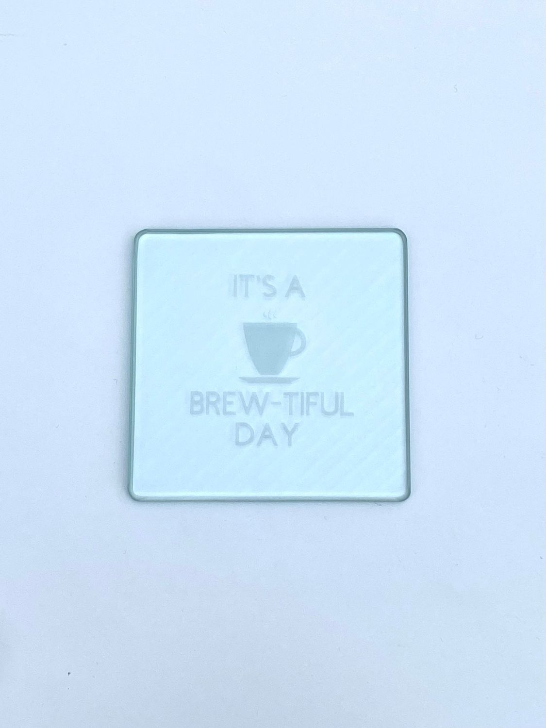 It's a BREW-tiful Day Glass Coaster