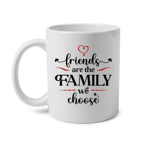 Friends Are The Family We Choose Mug