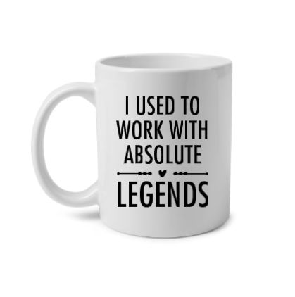 I Used To Work With Absolute Legends Mug