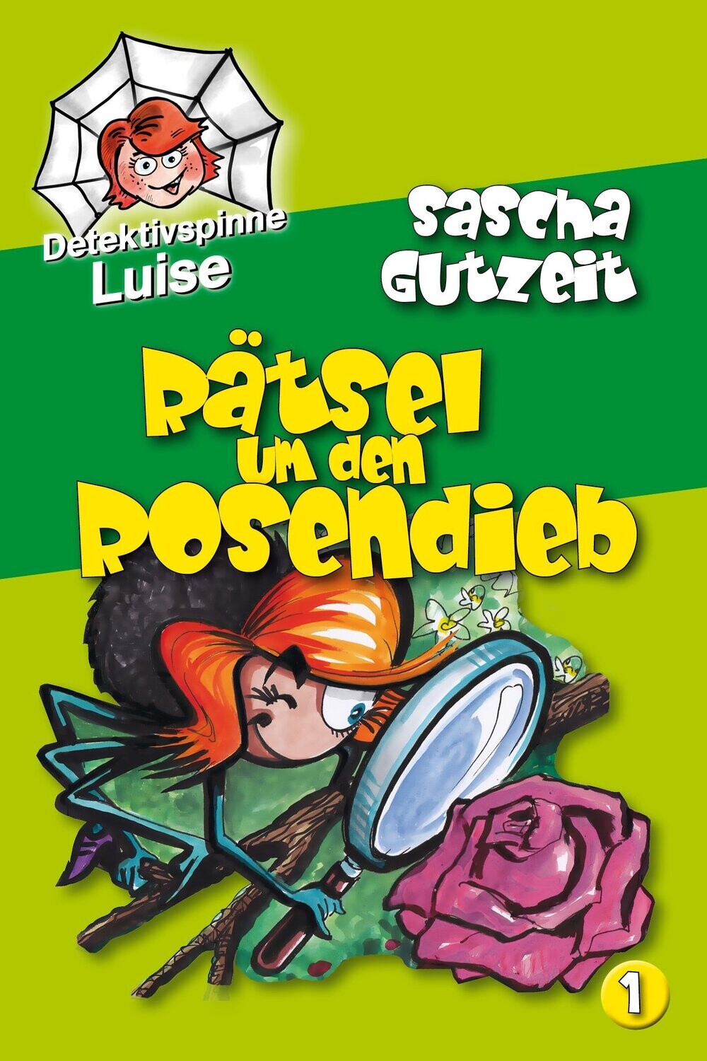 »Detektivspinne Luise - Band 1: Rätsel um den Rosendieb« von Sascha Gutzeit