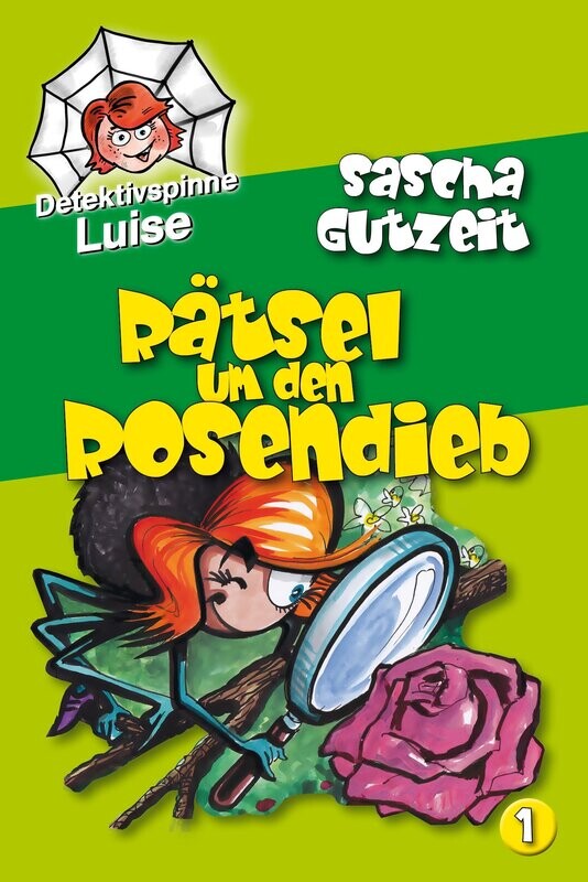 Detektivspinne Luise - Band 1: »Rätsel um den Rosendieb« von Sascha Gutzeit Detektivspinne Luise - Band 1: »Rätsel um den Rosendieb« von Sascha Gutzeit
