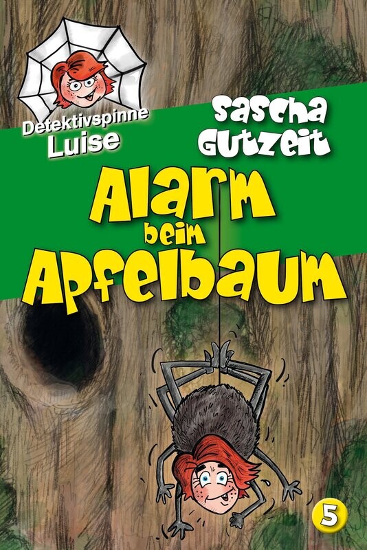 Detektivspinne Luise - Band 5: »Alarm beim Apfelbaum« von Sascha Gutzeit Detektivspinne Luise - Band 5: »Alarm beim Apfelbaum« von Sascha Gutzeit