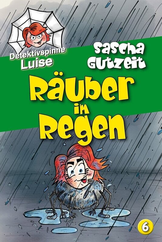 Detektivspinne Luise - Band 6: »Räuber im Regen« von Sascha Gutzeit Detektivspinne Luise - Band 6: »Räuber im Regen« von Sascha Gutzeit