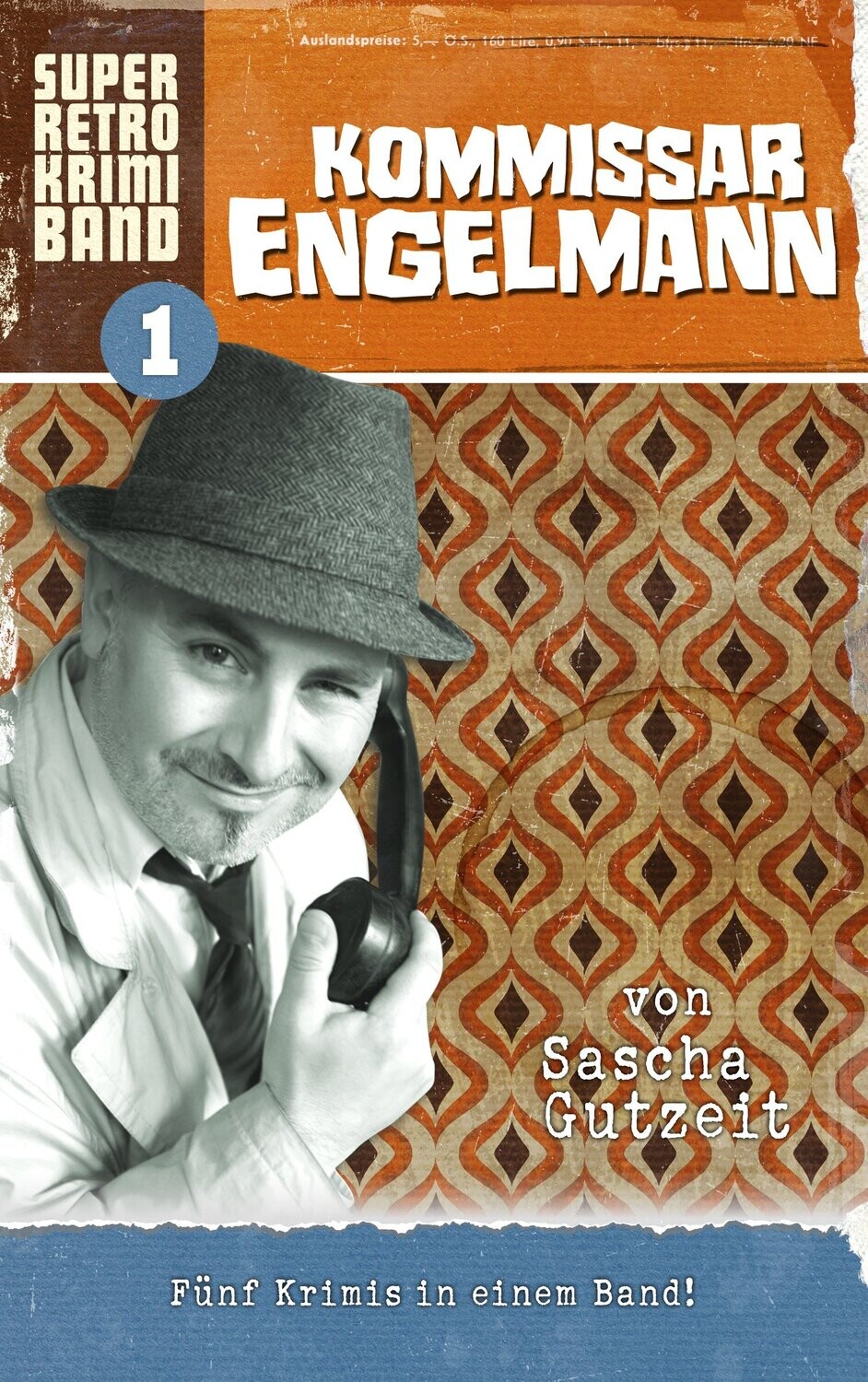 »Super Retro Krimi Band 1 - Kommissar Engelmann« von Sascha Gutzeit