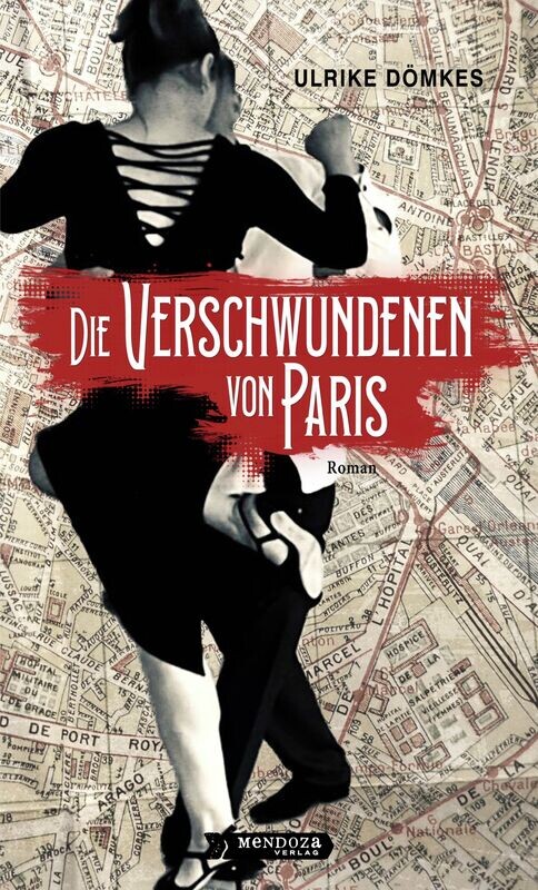 »Die Verschwundenen von Paris« von Ulrike Dömkes »Die Verschwundenen von Paris« von Ulrike Dömkes