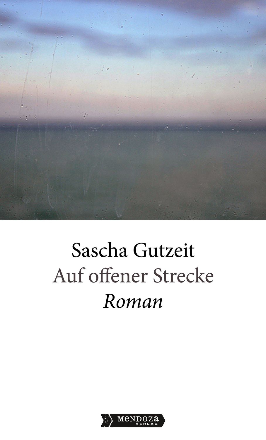 »Auf offener Strecke« von Sascha Gutzeit
