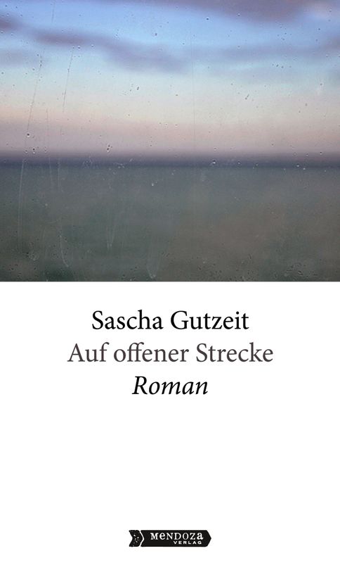 »Auf offener Strecke« von Sascha Gutzeit