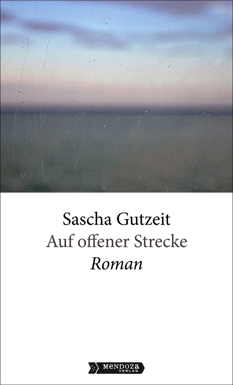 »Auf offener Strecke« von Sascha Gutzeit