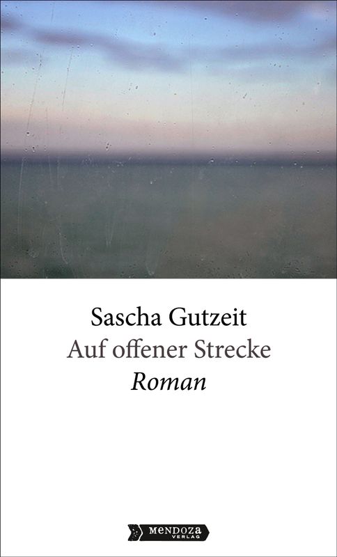»Auf offener Strecke« von Sascha Gutzeit