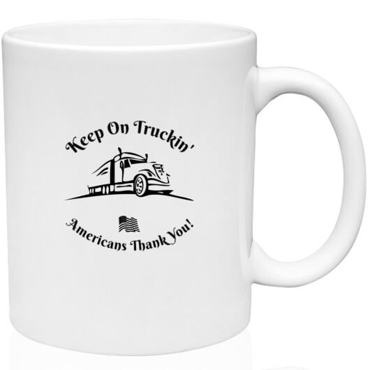 Thank A Trucker Keep On Truckin' Coffee Cup