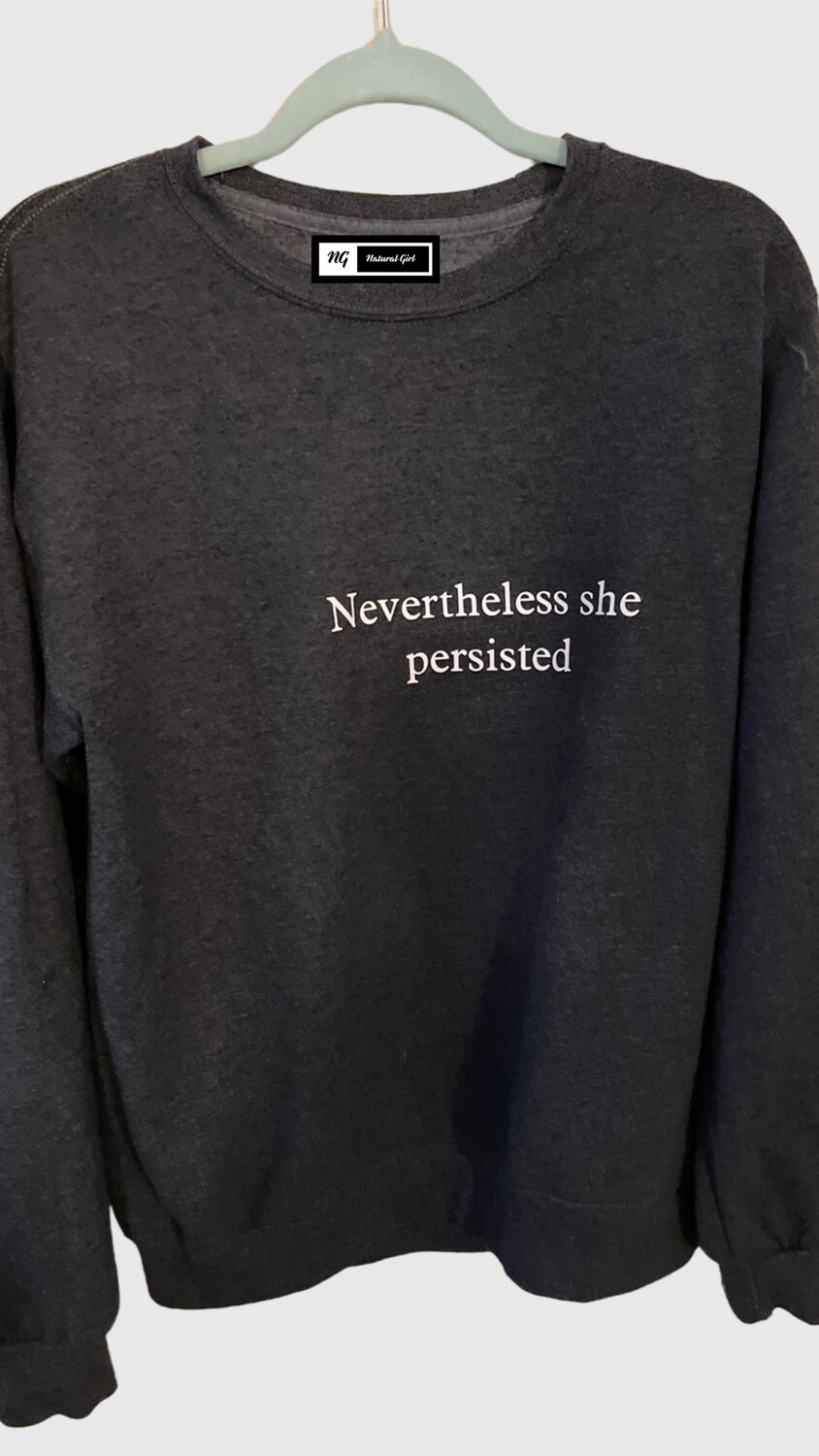 Nevertheless She Persisted Natural Girl Sweatshirt