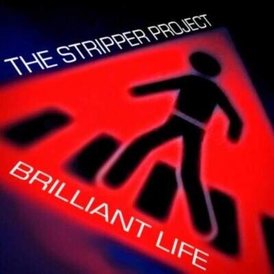 Brilliant Life - The Stripper Project - CDLP [Signed]