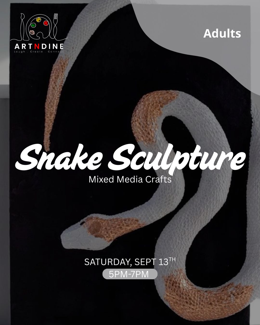 SNAKE SCULPTURE- MIXED MEDIA CRAFTS- SAT, SEP 13TH, 5-7PM