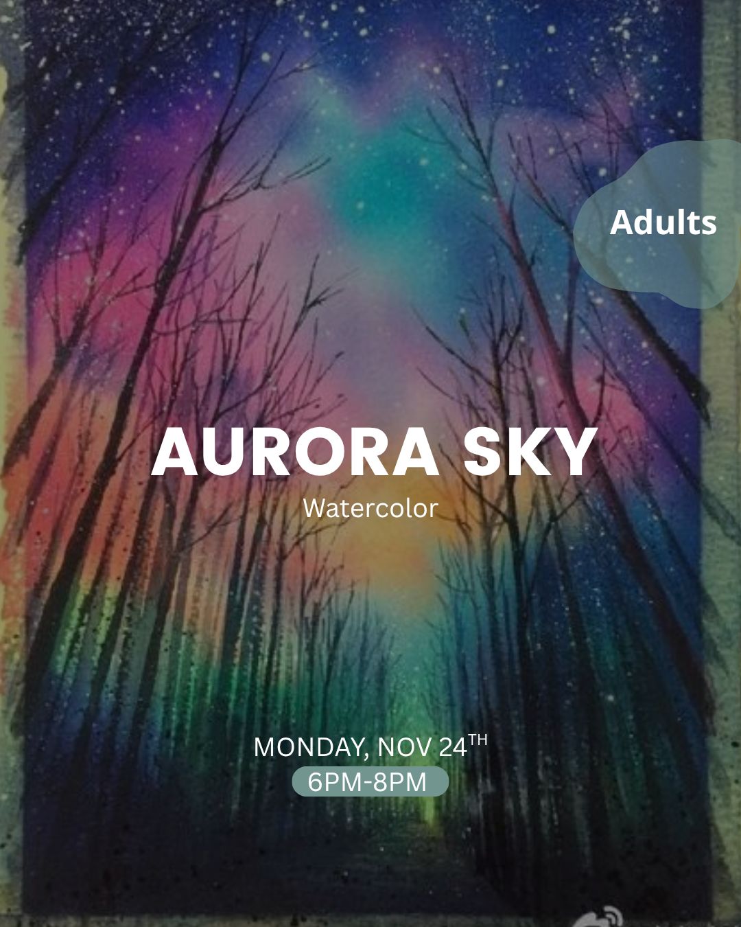 AURORA SKY - WATERCOLOR - MON. NOV 24TH, 6-8PM - IN AL SHAHEED PARK