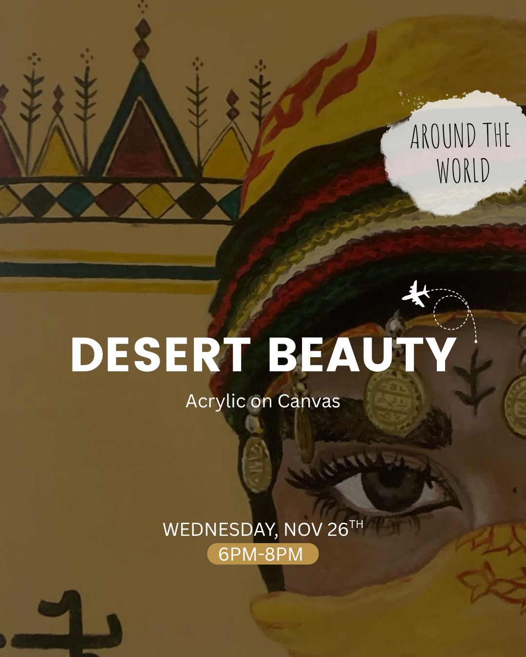 DESERT BEAUTY - AROUND THE WORLD - WED. NOV 26TH, 6-8PM - IN AL SHAHEED PARK