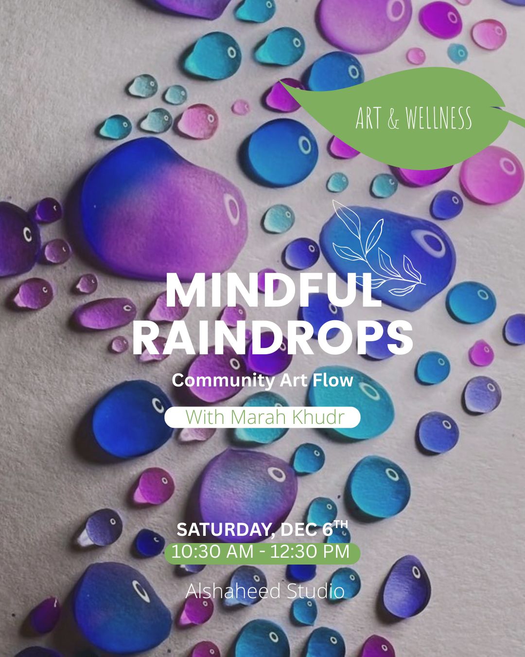 MINDFUL RAINDROPS - ART &amp; WELLNESS - SAT. DEC 6TH, 10:30AM-12:30PM - IN AL SHAHEED PARK