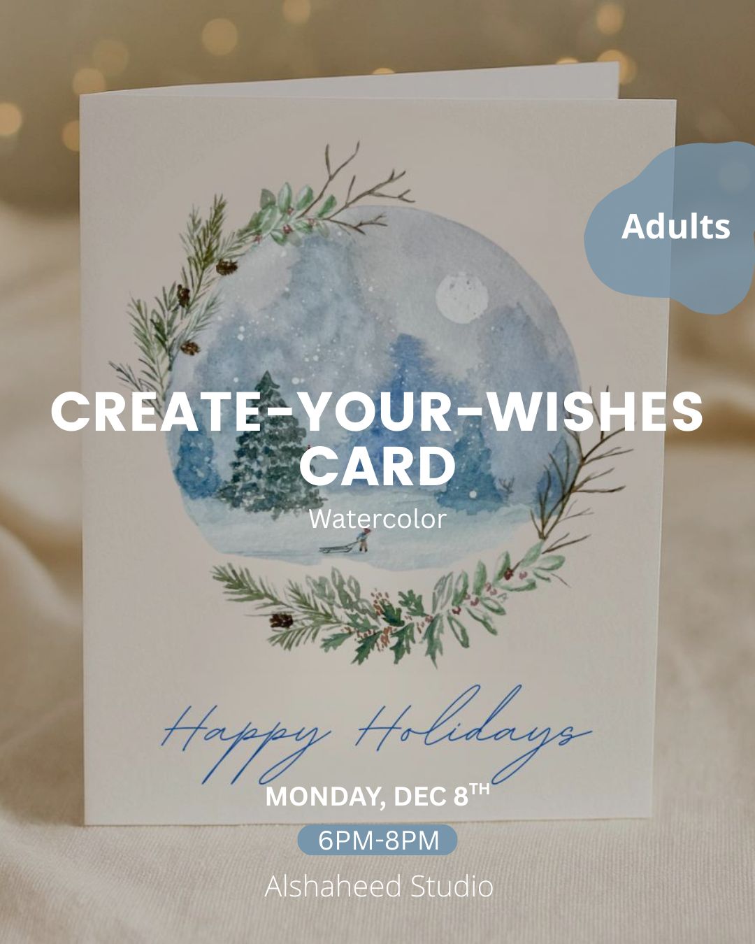 CREATE YOUR WISHES CARD - WATERCOLOR - MON. DEC 8TH, 6PM-8PM - IN AL SHAHEED PARK