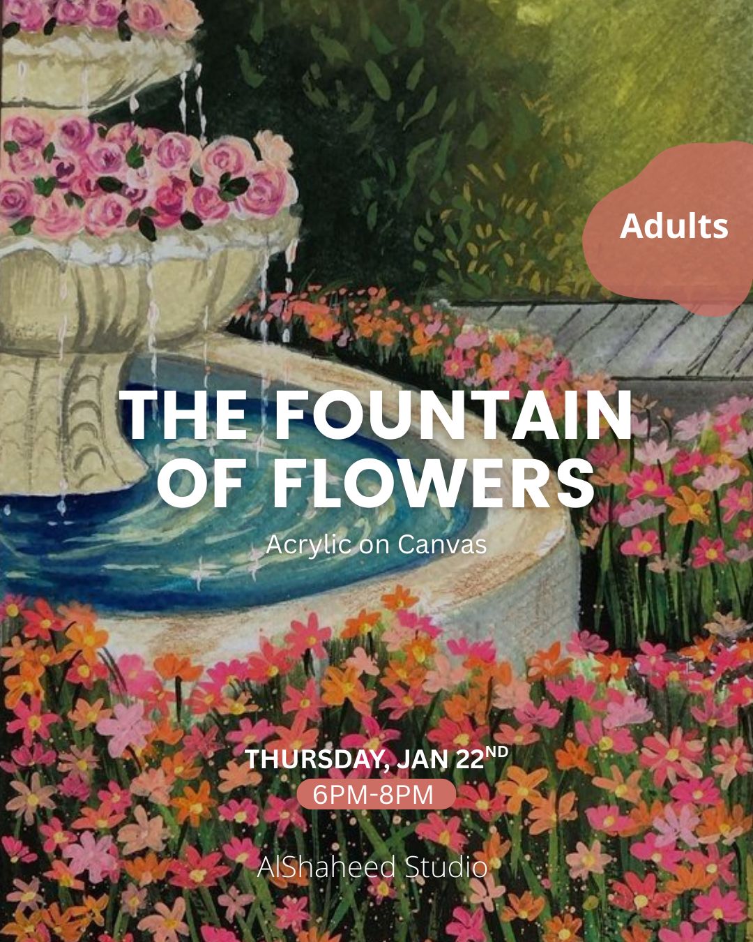 THE FOUNTAIN OF FLOWERS - ARTISTIC NIGHT - THURS. JAN 22ND, 6PM-8PM