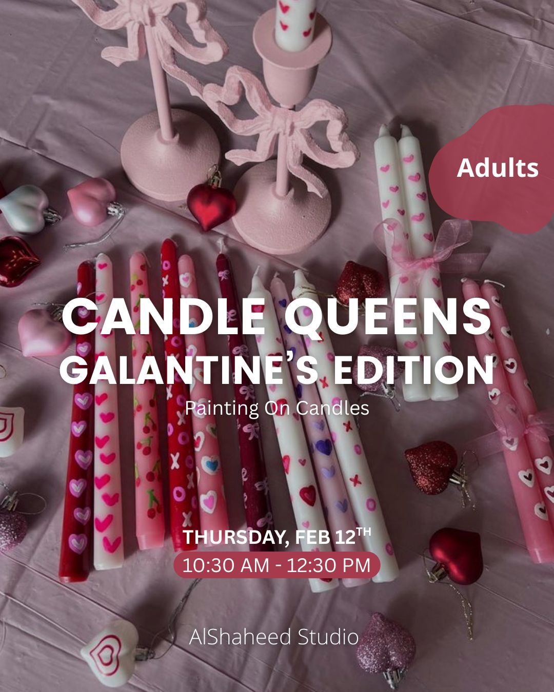 CANDLE QUEENS "GALENTINE EDITION" -  THURS. FEB 12TH, 10:30AM-12:30PM