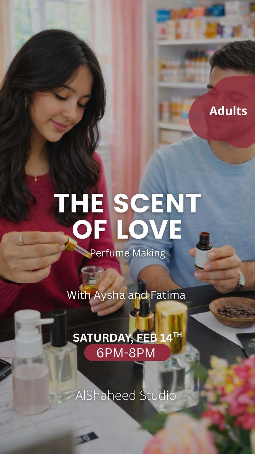 THE SCENT OF LOVE - PERFUME MAKING - SAT. FEB 14TH, 6:00PM-8:00PM