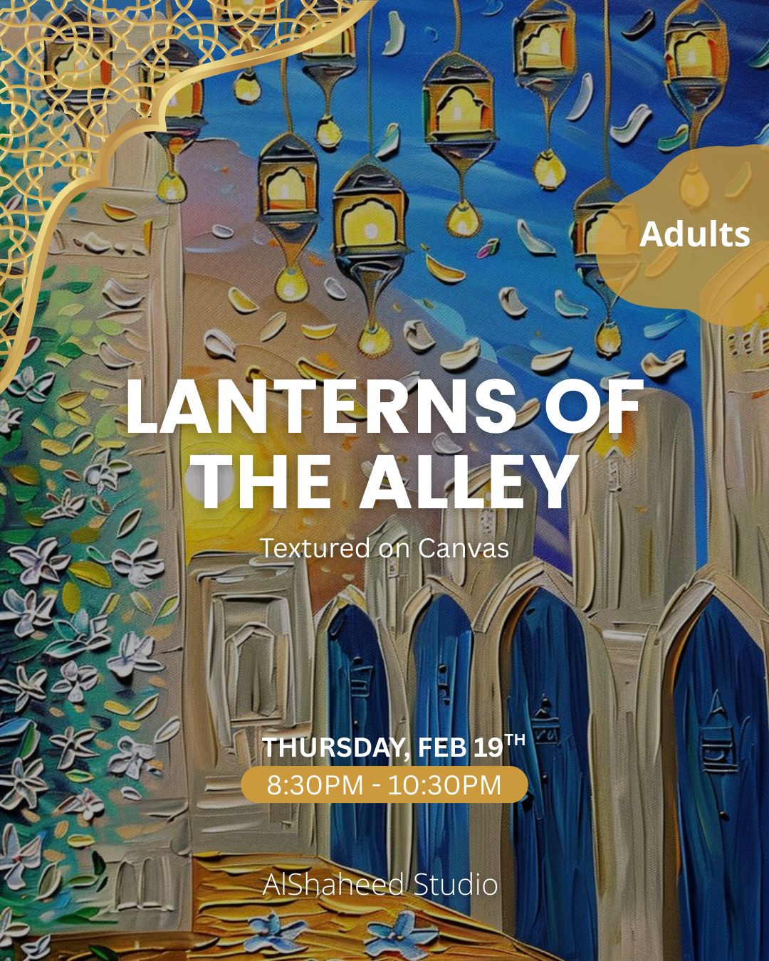 LANTERNS OF THE ALLEY - ARTISTIC NIGHT - THURS. FEB 19TH, 8:30PM-10:30PM