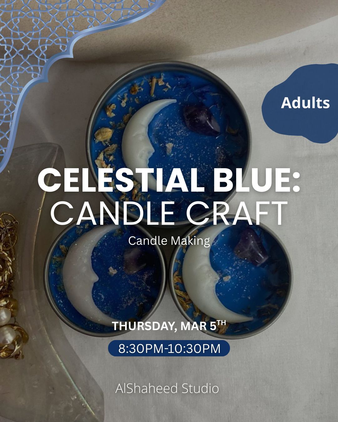 CELESTIAL BLUE: CANDLE CRAFT - ARTISTIC NIGHT - THURS. MAR 5TH, 8:30PM-10:30PM