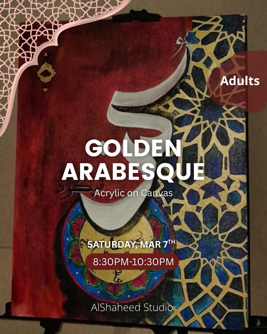 GOLDEN ARABESQUE - ARTISTIC NIGHT - SAT. MAR 7TH, 8:30PM-10:30PM