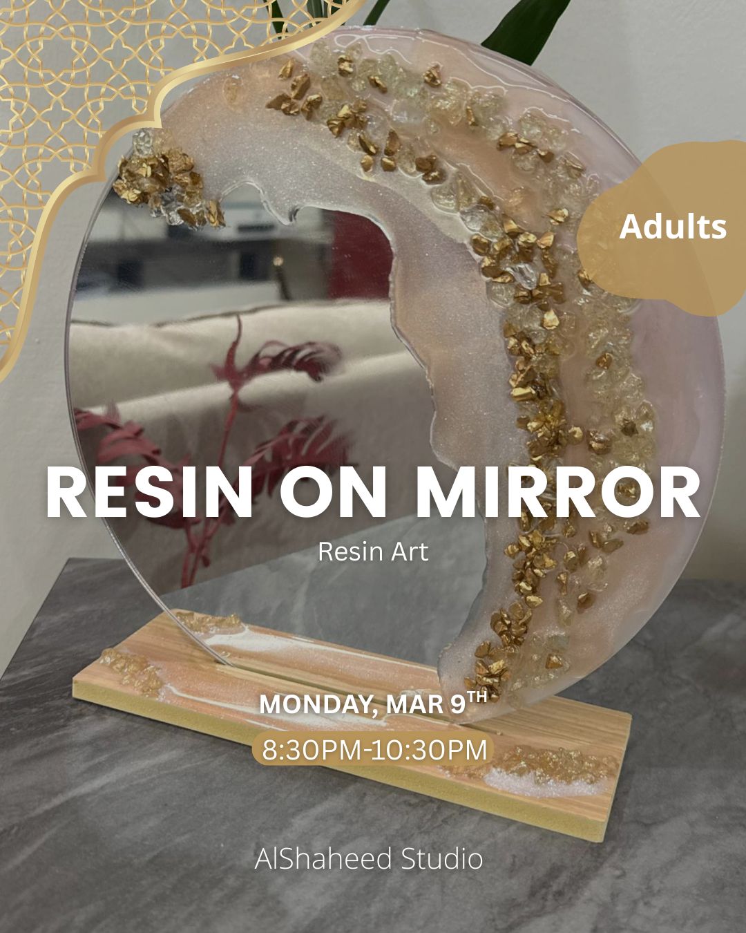 RESIN ON MIRROR - ARTISTIC NIGHT - MON. MAR 9TH, 8:30PM-10:30PM