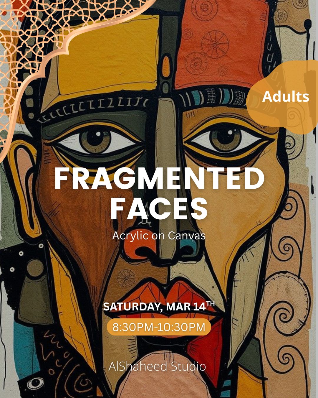 FRAGMENTED FACES - ARTISTIC NIGHT - SAT. MAR 14TH, 8:30PM-10:30PM