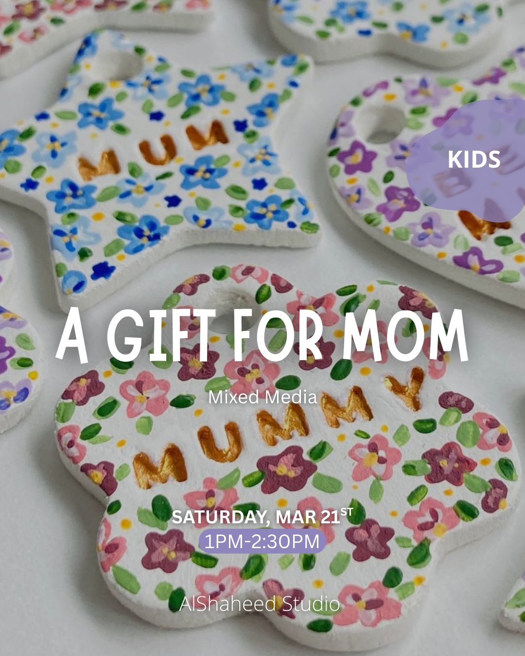 Saturday Kids Club - March 21st- From 1:00PM to 2:30 PM - A Gift For Mom