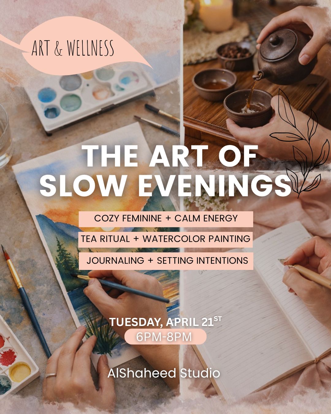 THE ART OF SLOW EVENINGS - ARTISTIC NIGHT - TUES. APRIL 21ST, 6:00PM-8:00PM THE ART OF SLOW EVENINGS - ARTISTIC NIGHT - TUES. APRIL 21ST, 6:00PM-8:00PM