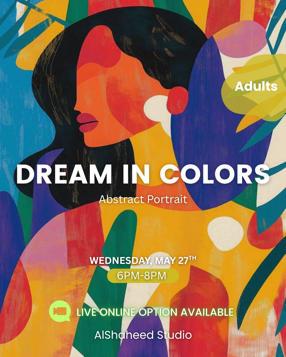 DREAM IN COLORS - ARTISTIC NIGHTS - WED. MAY 27TH, 6:00PM-8:00PM
