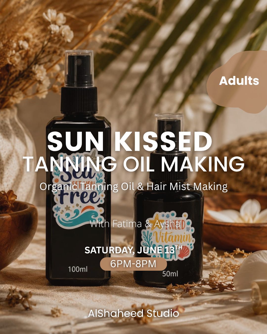 SUNKISSED TANNING OIL MAKING - ARTISTIC NIGHT - SAT. JUNE 13TH, 6:00pm - 8:00pm SUNKISSED TANNING OIL MAKING - ARTISTIC NIGHT - SAT. JUNE 13TH, 6:00pm - 8:00pm